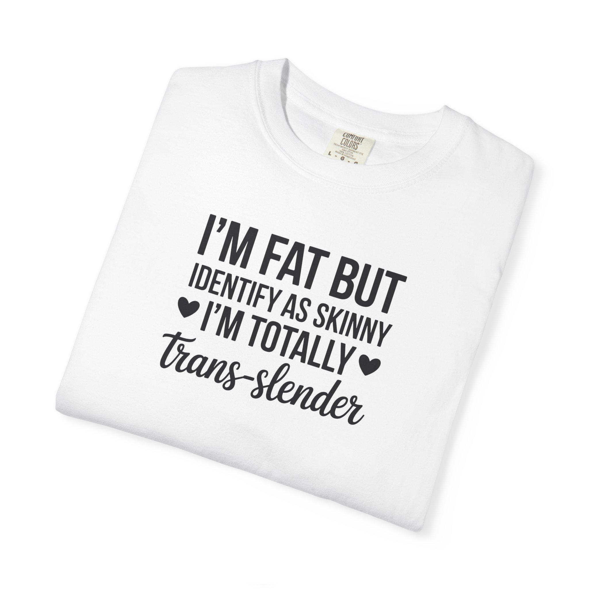 I’m Fat But I Identify As Skinny Trans-Slender T-Shirt - Ảnh 3