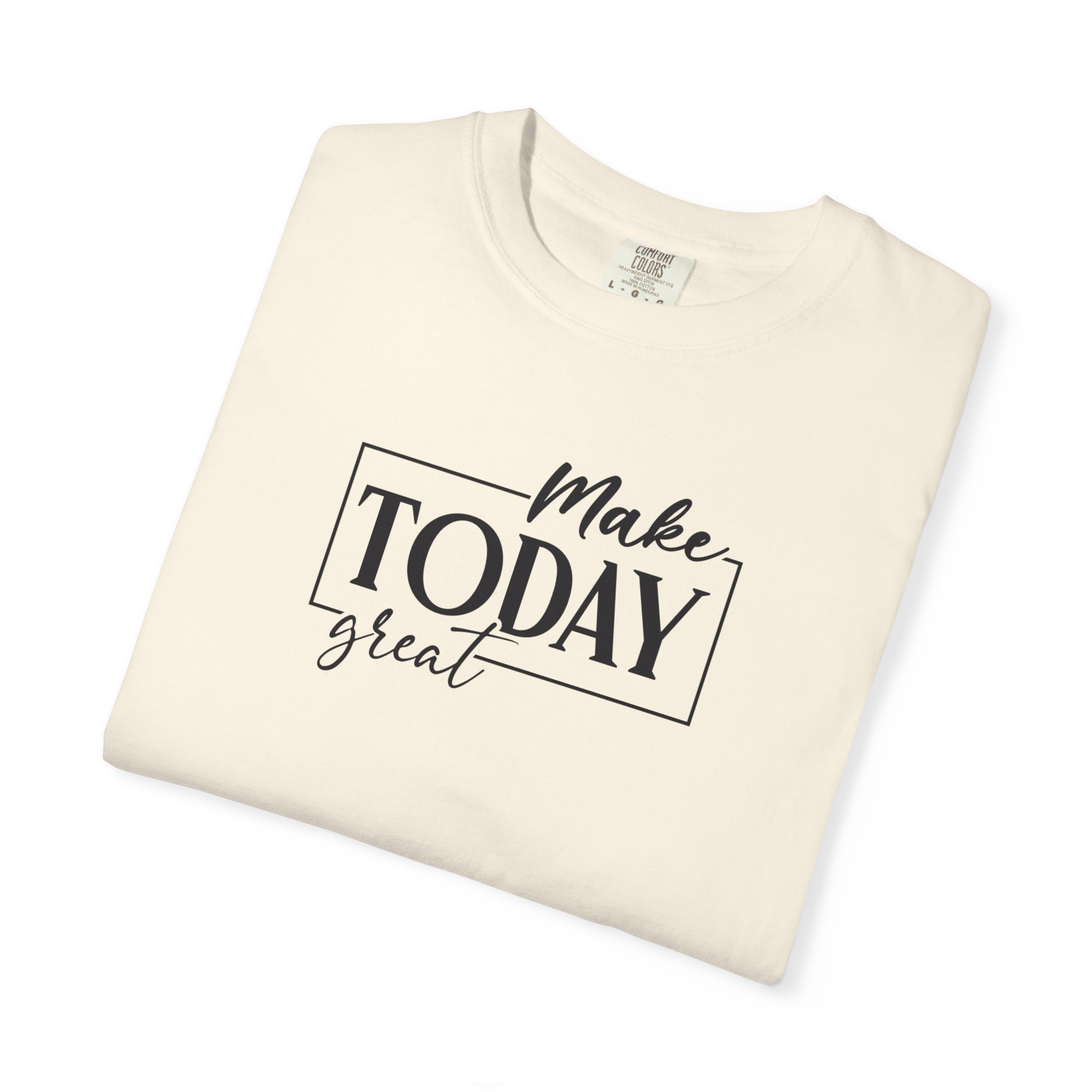 Make Today Great T-Shirt - Ảnh 11