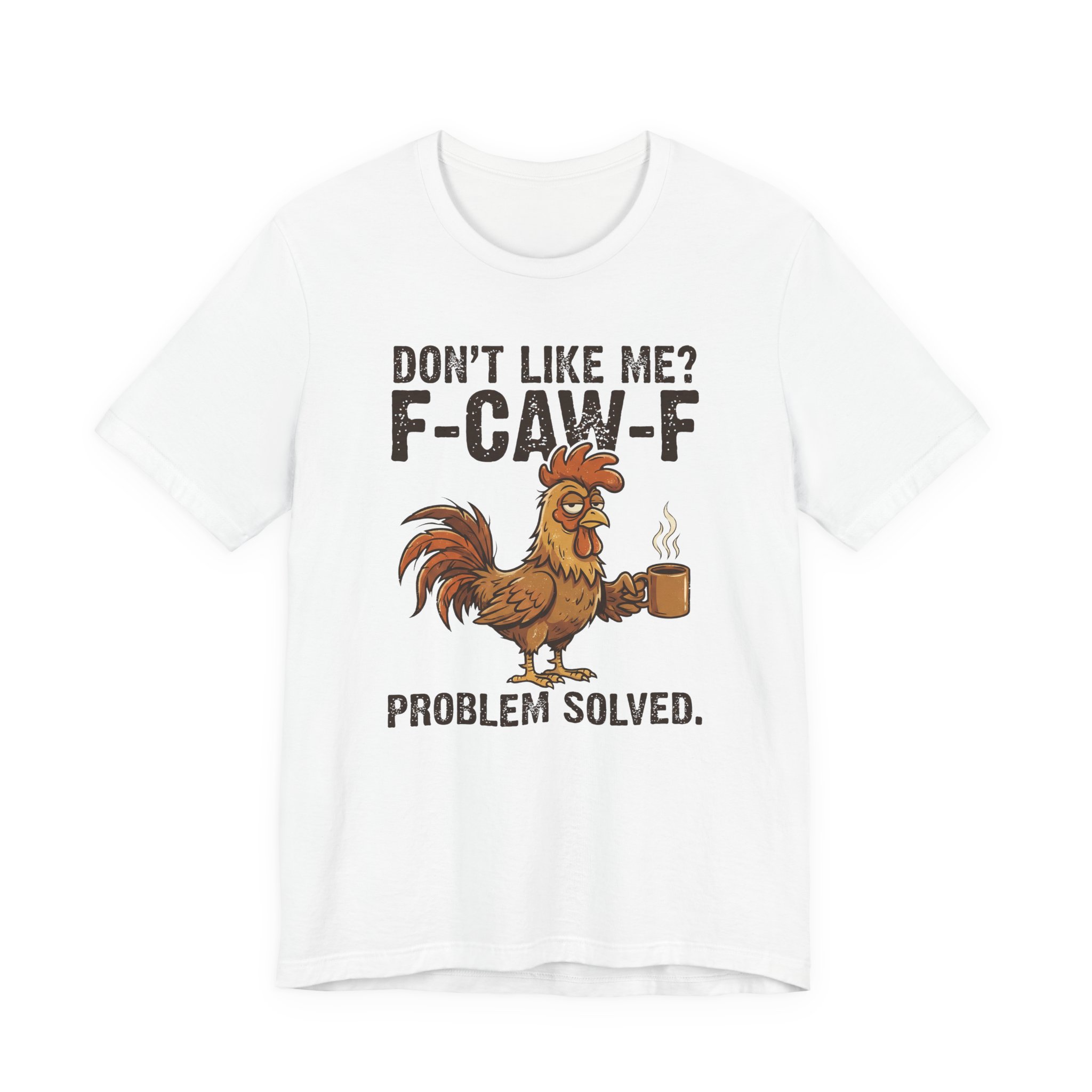 Rooster "Don't Like Me? F-Caw-F" Graphic Tee