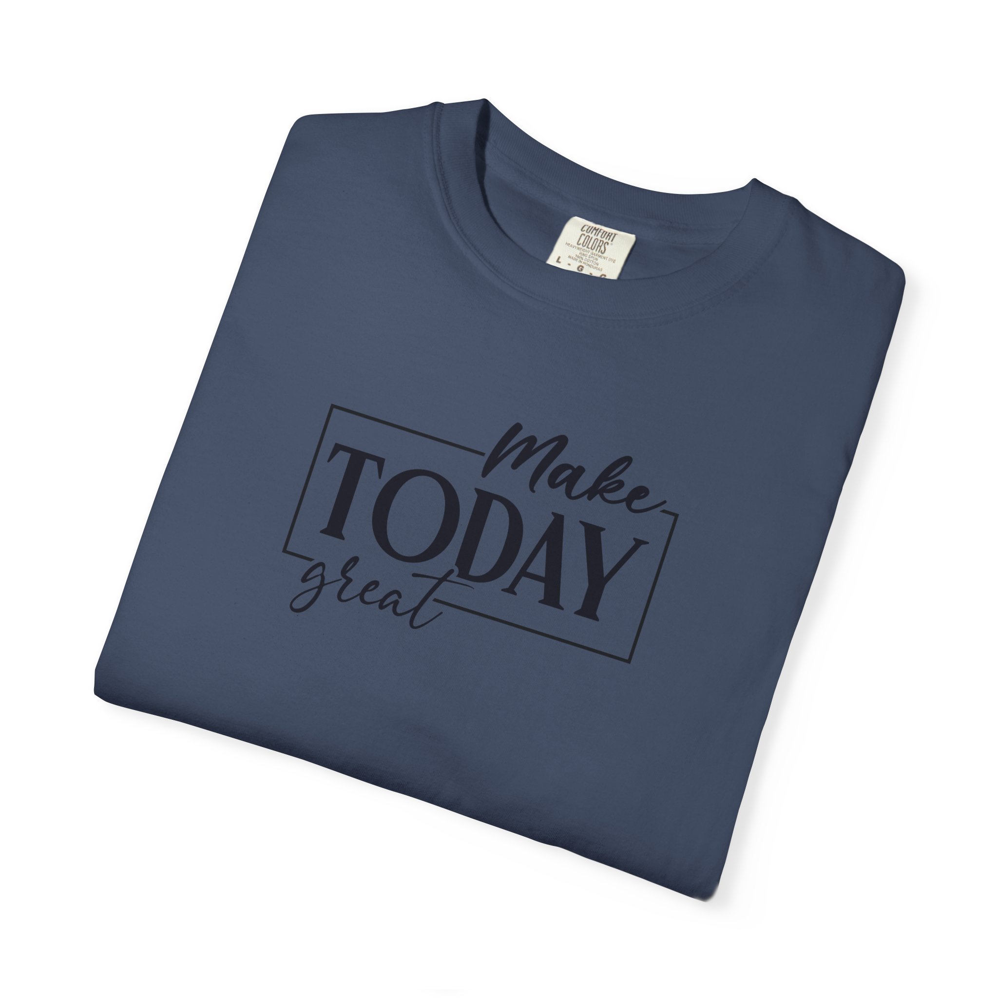 Make Today Great T-Shirt - Ảnh 51