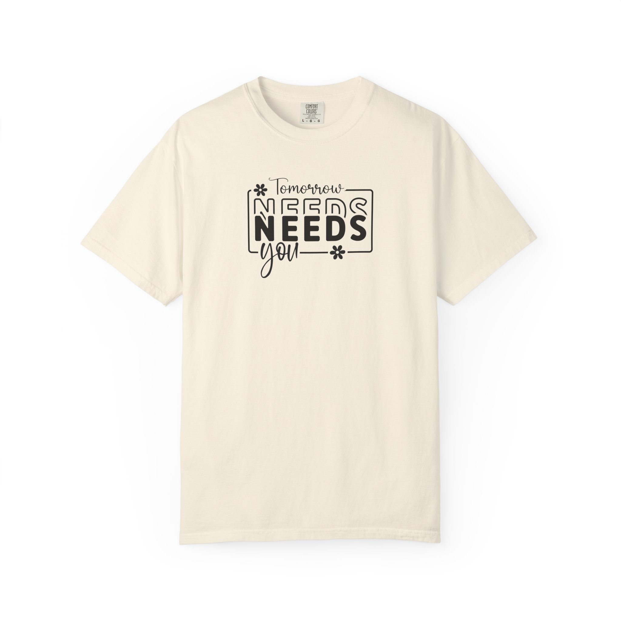 "Tomorrow Needs You" Inspirational Graphic Tee