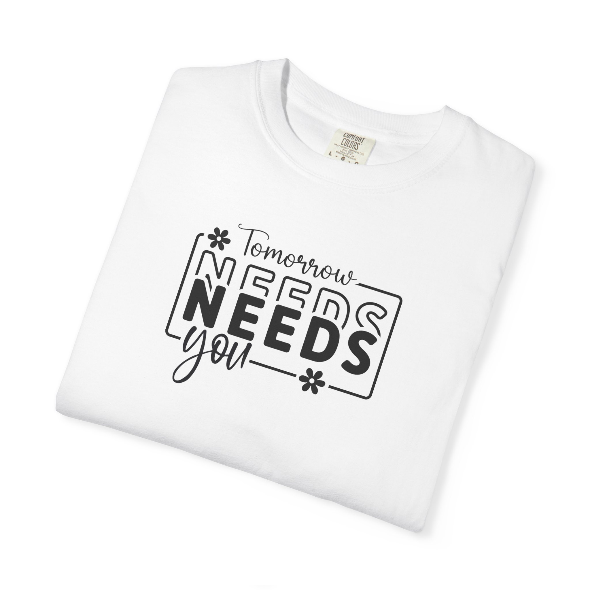 "Tomorrow Needs You" Inspirational Graphic Tee - Ảnh 3