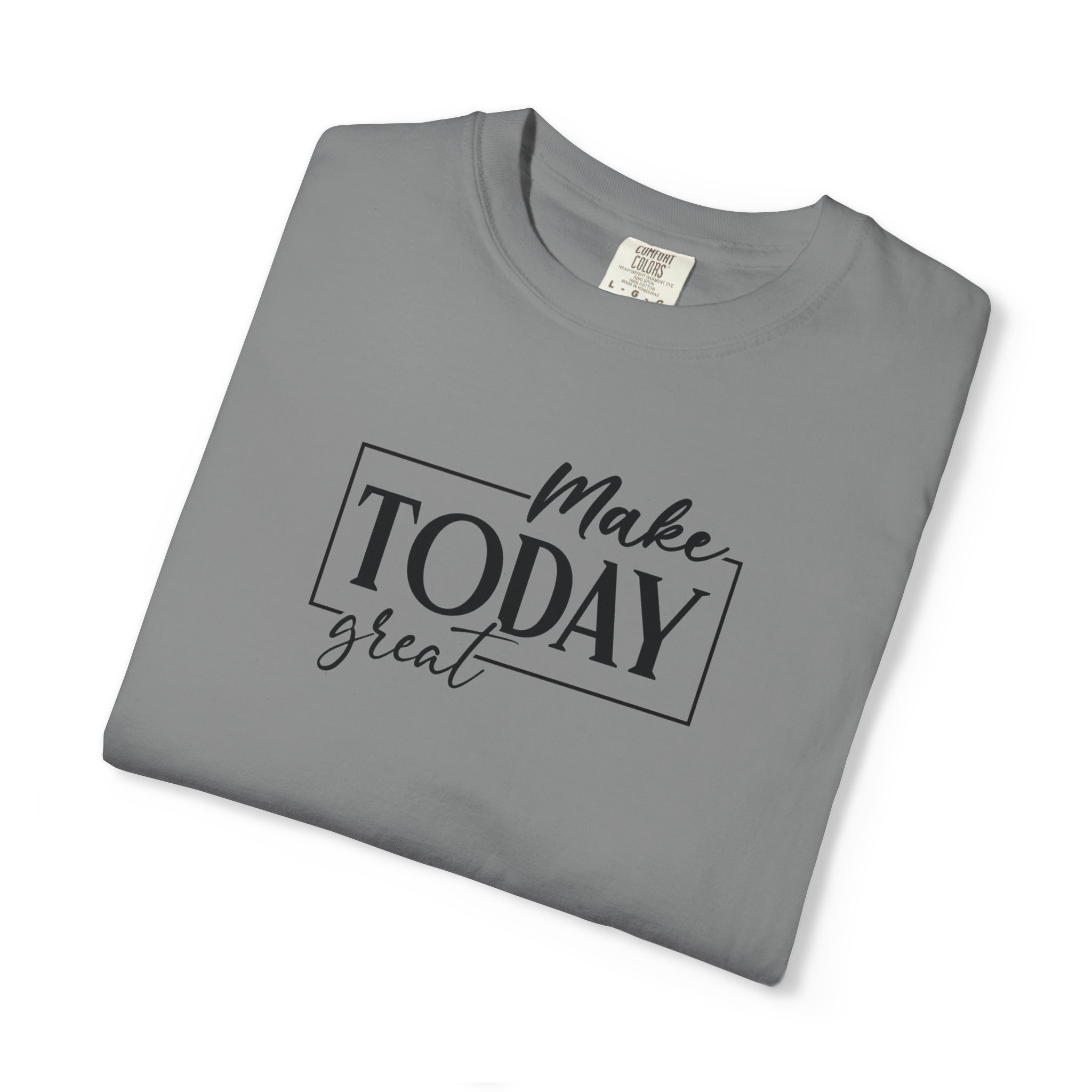 Make Today Great T-Shirt - Ảnh 31