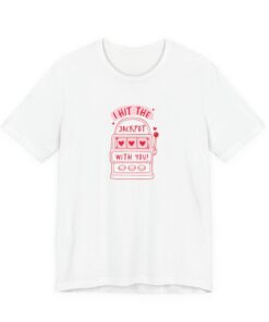 I Hit the Jackpot With You T-Shirt