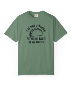 "I’m Not Fitness, Fitness Taco In My Mouth" Funny Taco Graphic Tee