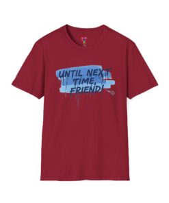 "Until Next Time, Friend" Graphic T-Shirt