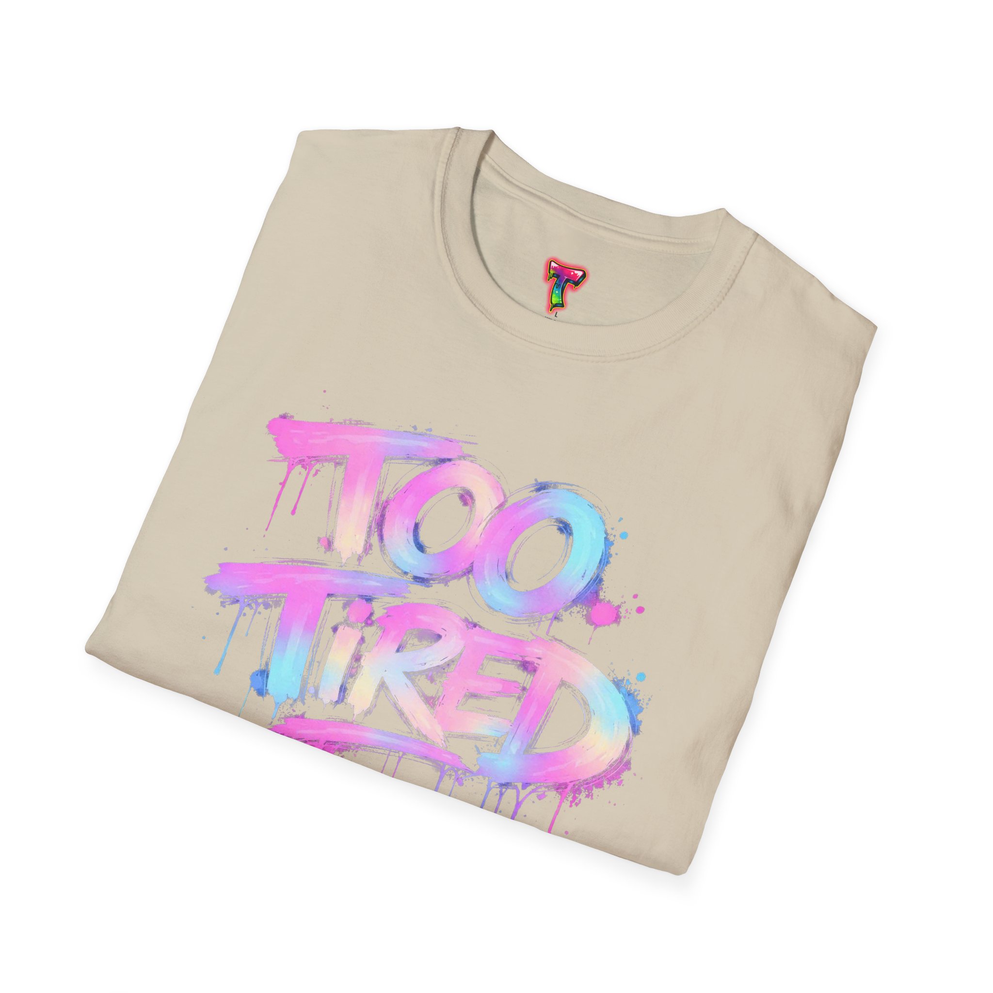 Too Tired T-Shirt - Ảnh 12
