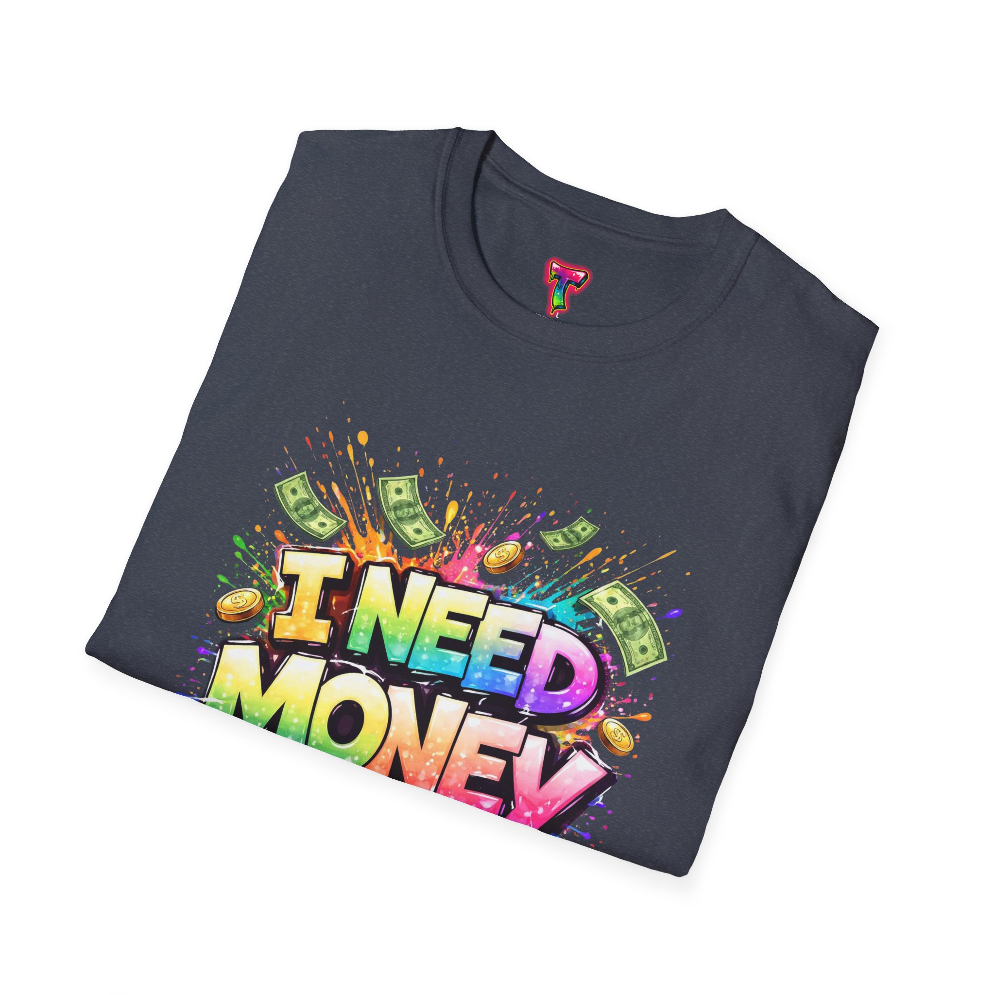 I Need Money T-Shirt - Ảnh 48