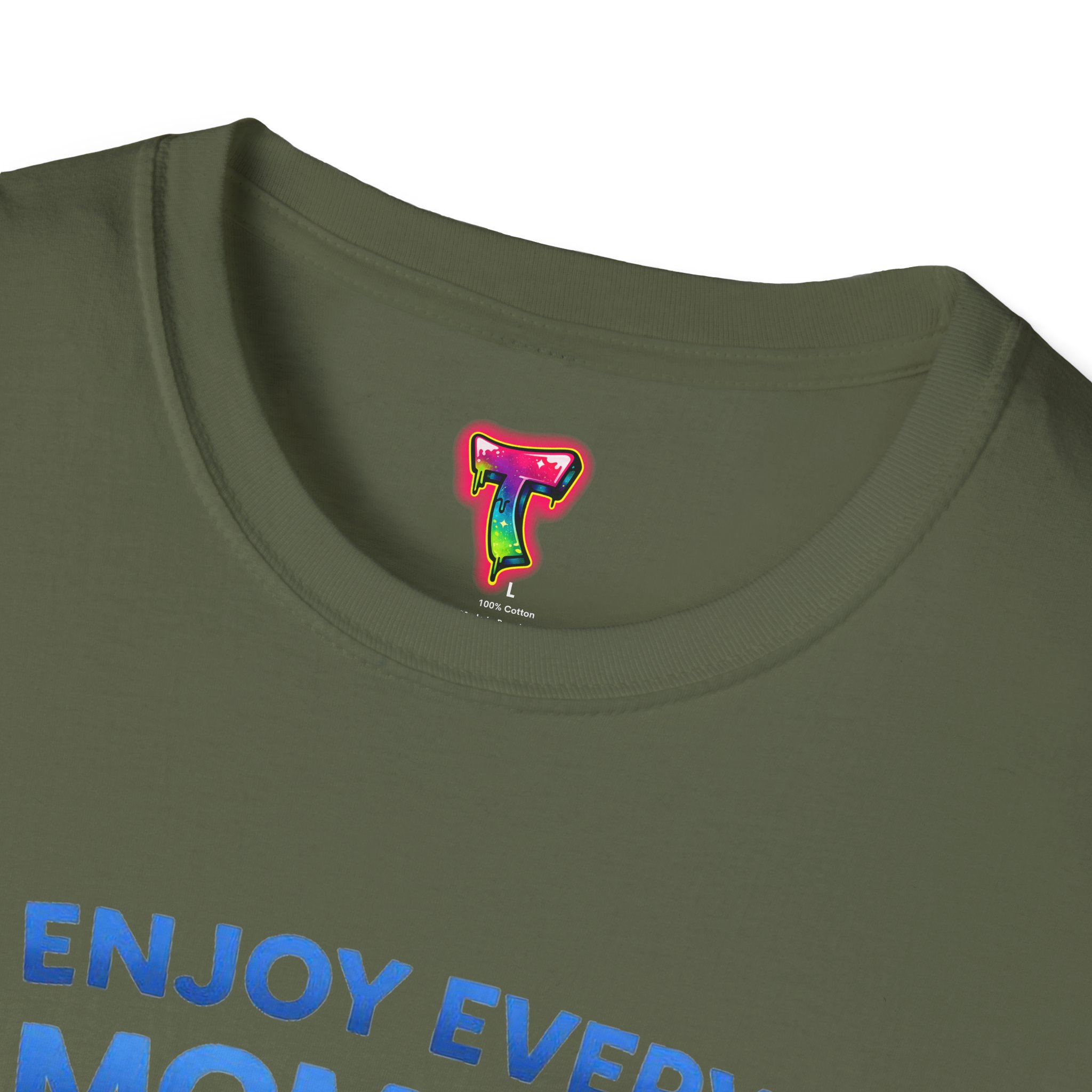 Enjoy Every Moment T-Shirt - Ảnh 27