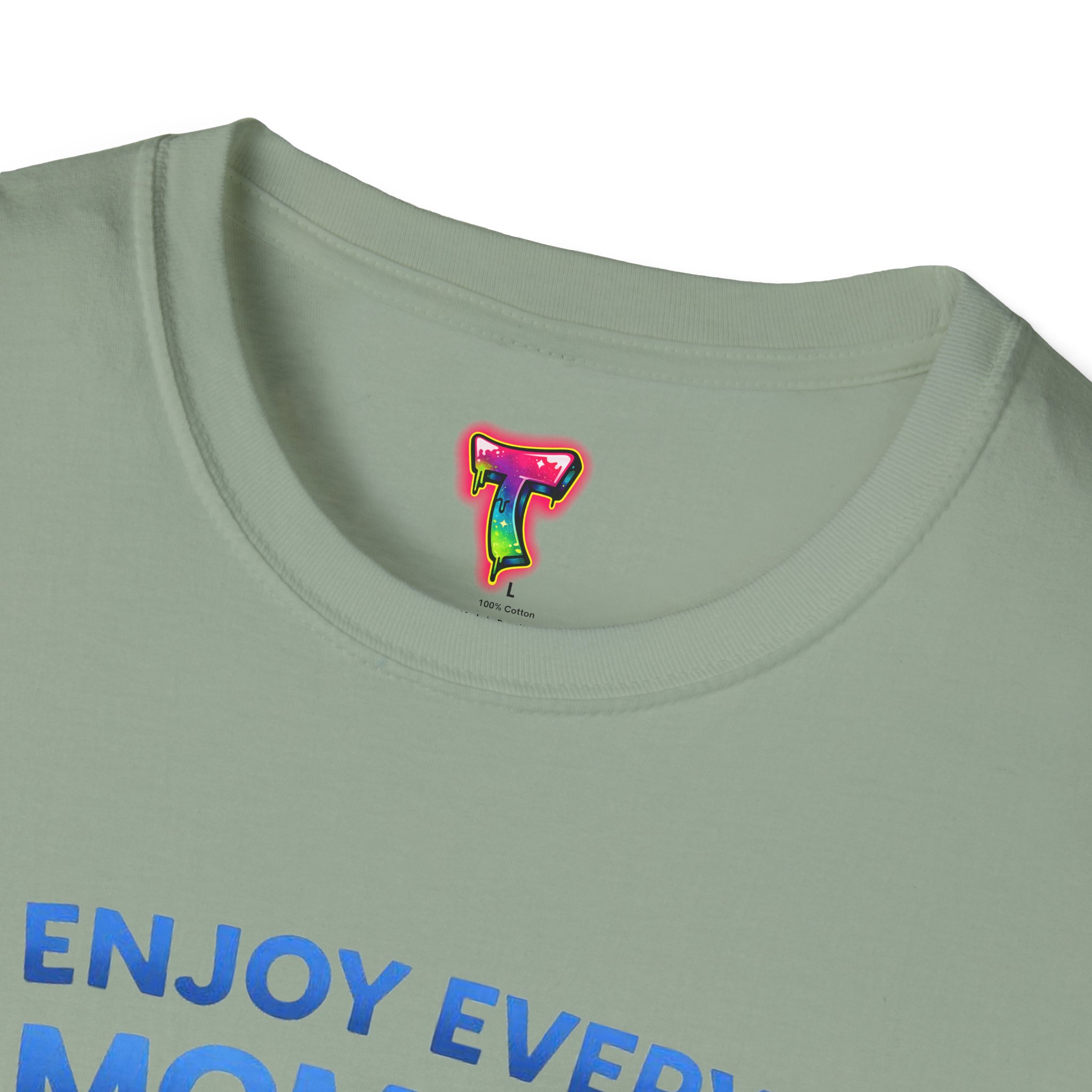 Enjoy Every Moment T-Shirt - Ảnh 31