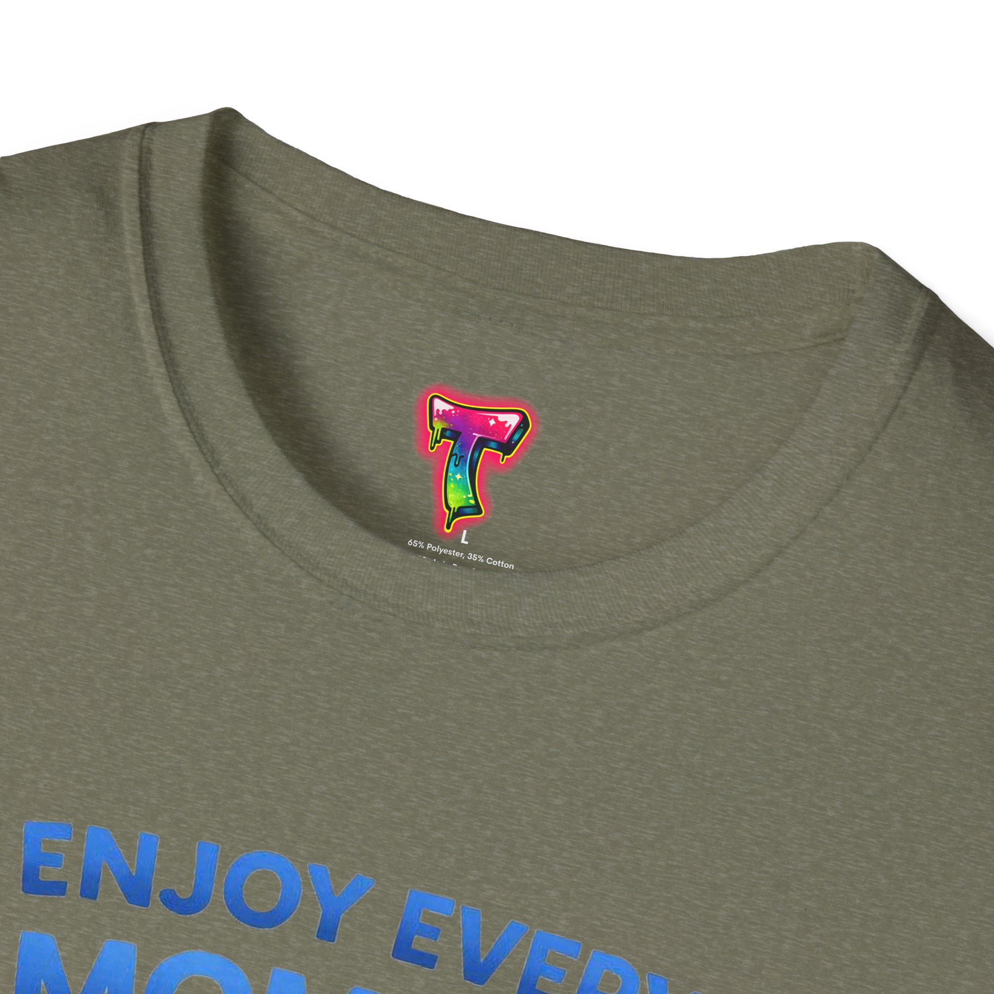 Enjoy Every Moment T-Shirt - Ảnh 23
