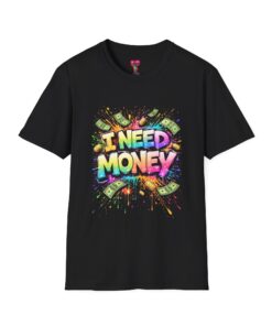 I Need Money T-Shirt