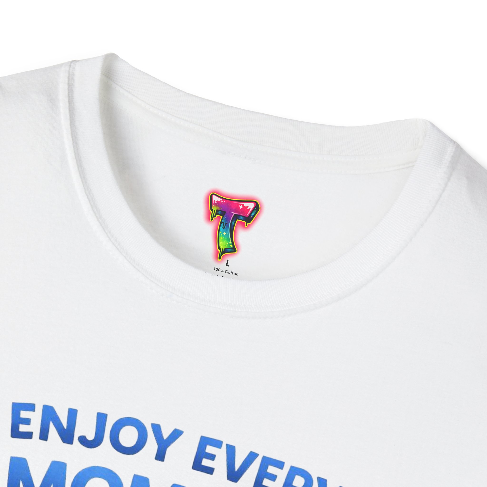 Enjoy Every Moment T-Shirt - Ảnh 7