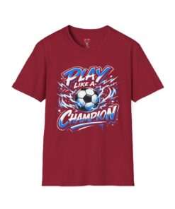 Play Like a Champion Soccer T-Shirt