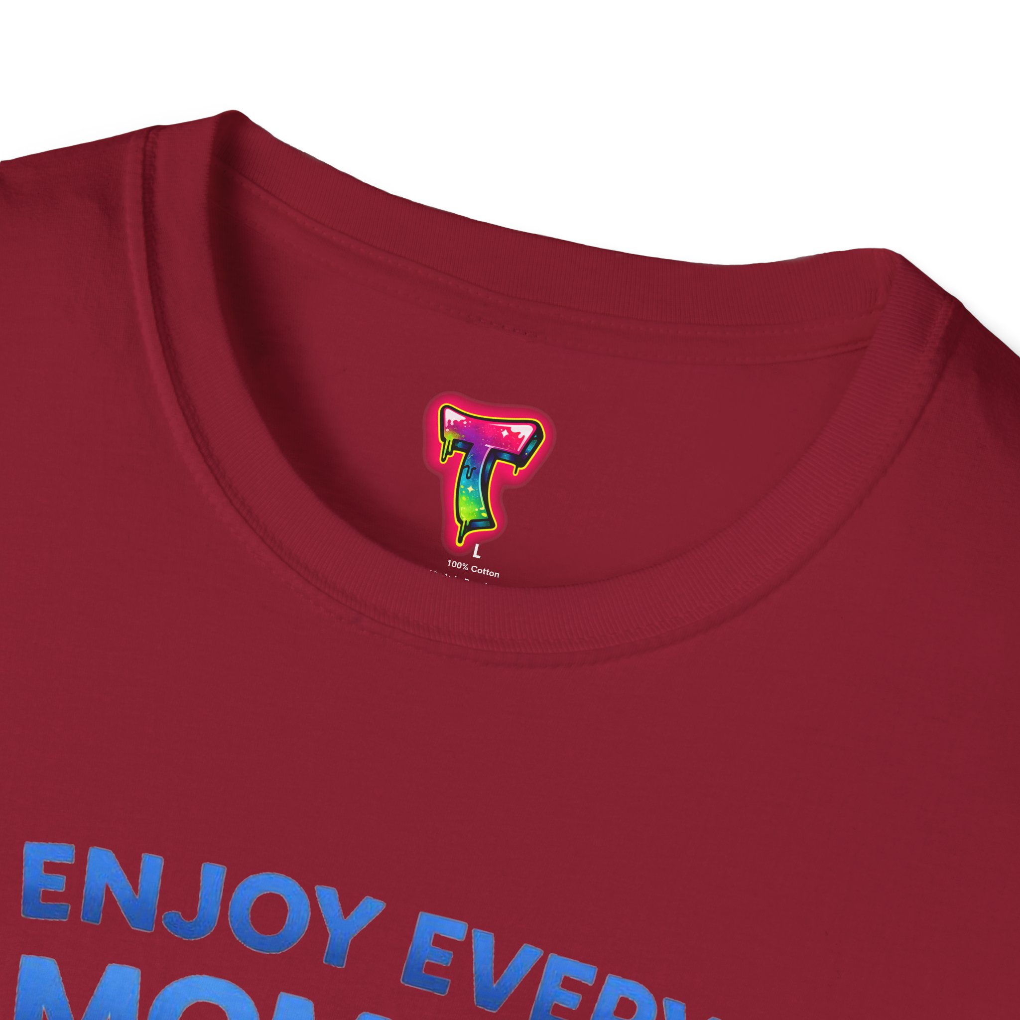 Enjoy Every Moment T-Shirt - Ảnh 55