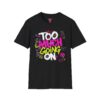 Too Much Going On T-Shirt