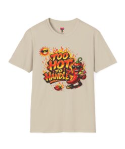Too Hot to Handle T-Shirt