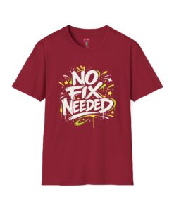 No Fix Needed T-Shirt